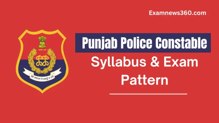 Punjab Police Constable Syllabus 2024-25 Download and Check Exam Pattern