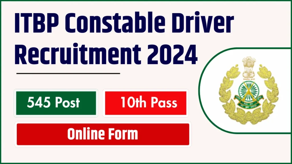 ITBP Driver Recruitment 2024, ITBP Constable Driver Recruitment 2024, ITBP Driver Bharti 2024, ITBP Driver Bharti 2024 Eligibility Criteria